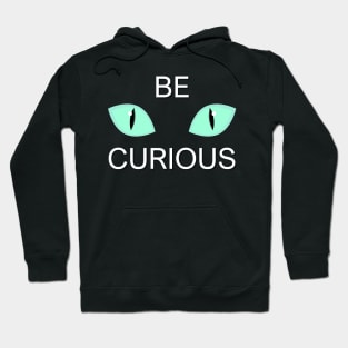 Be curious cat eyes Hoodie